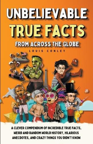 Cover image for Unbelievable True Facts From Across The Globe