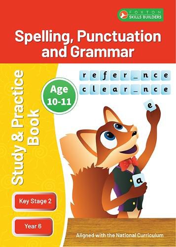 Cover image for KS2 Spelling, Grammar & Punctuation Study and Practice Book for Ages 10-11 (Year 6) Perfect for learning at home or use in the classroom