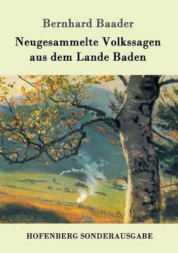 Cover image for Neugesammelte Volkssagen aus dem Lande Baden