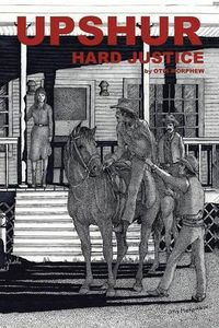 Cover image for Upshur Hard Justice