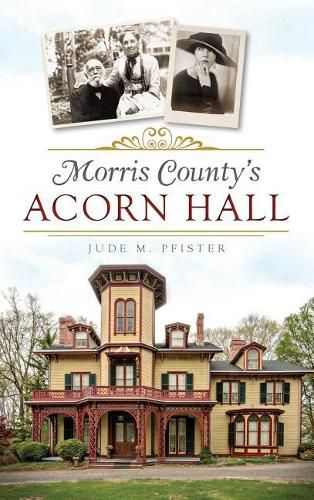 Morris County's Acorn Hall