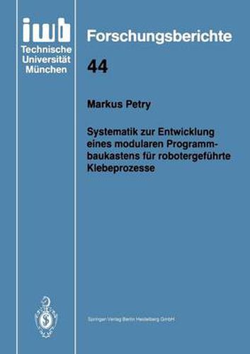 Cover image for Systematik Zur Entwicklung Eines Modularen Programmbaukastens Fur Robotergefuhrte Klebeprozesse