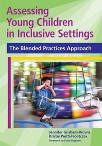 Cover image for Assessing Young Children in Inclusive Settings: The Blended Practices Approach