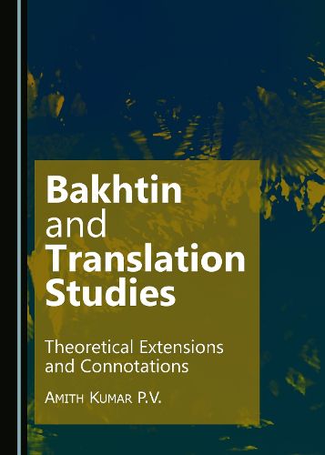 Cover image for Bakhtin and Translation Studies: Theoretical Extensions and Connotations