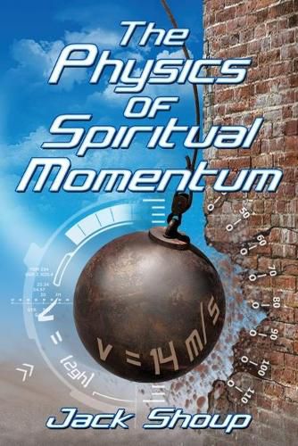 Cover image for The Physics of Spiritual Momentum