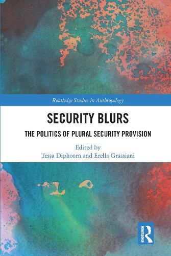 Cover image for Security Blurs: The Politics of Plural Security Provision