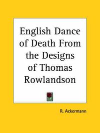 Cover image for English Dance of Death from the Designs of Thomas Rowlandson (1903)