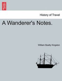 Cover image for A Wanderer's Notes. Vol. I