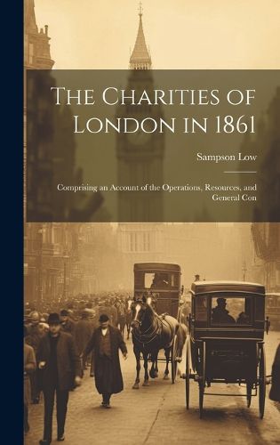 Cover image for The Charities of London in 1861