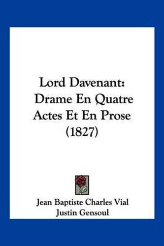 Cover image for Lord Davenant: Drame En Quatre Actes Et En Prose (1827)