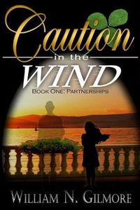 Cover image for Caution in the Wind: Book One: Partnerships