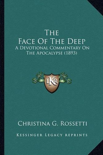 The Face of the Deep: A Devotional Commentary on the Apocalypse (1893)