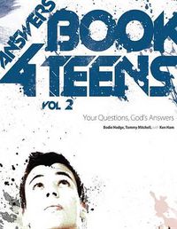 Cover image for Answers Book for Teens, Volume 2: Your Questions, God's Answers