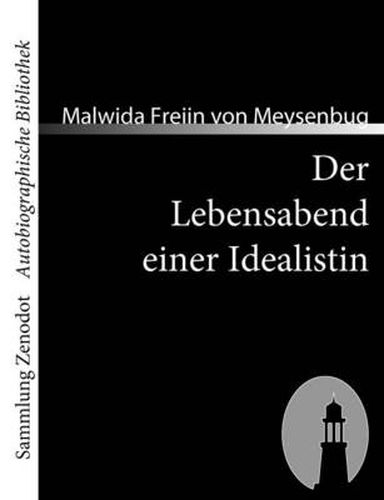 Der Lebensabend einer Idealistin: Nachtrag zu den Memoiren einer Idealistin