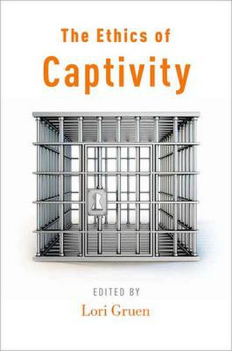 Cover image for The Ethics of Captivity