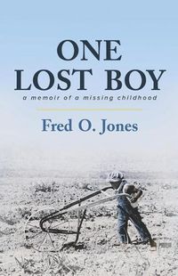 Cover image for One Lost Boy: A Memoir of a Missing Childhood