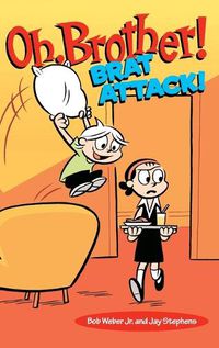 Cover image for Oh, Brother! Brat Attack!