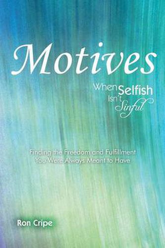 Cover image for Motives: When Selfish Isn't Sinful