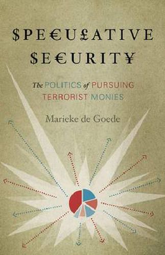 Cover image for Speculative Security: The Politics of Pursuing Terrorist Monies