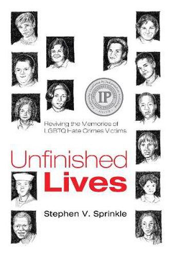 Cover image for Unfinished Lives: Reviving the Memories of LGBTQ Hate Crimes Victims