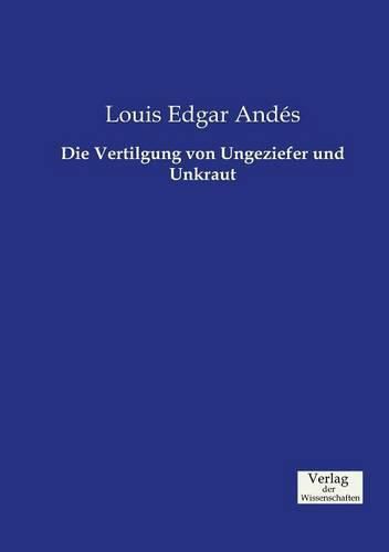 Cover image for Die Vertilgung von Ungeziefer und Unkraut