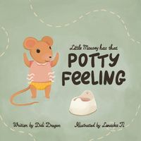 Cover image for Little Mousey Has That Potty Feeling