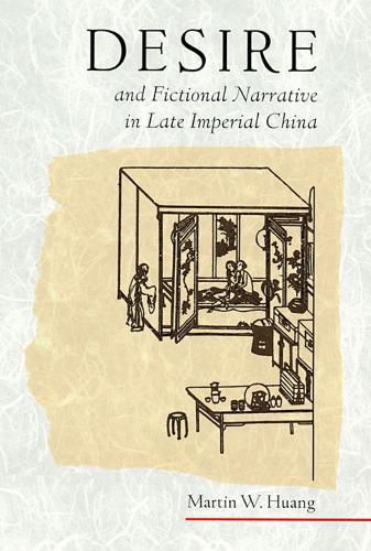 Cover image for Desire and Fictional Narrative in Late Imperial China