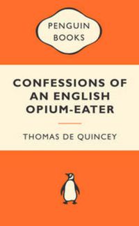 Cover image for Confessions of an English Opium-Eater: Popular Penguins