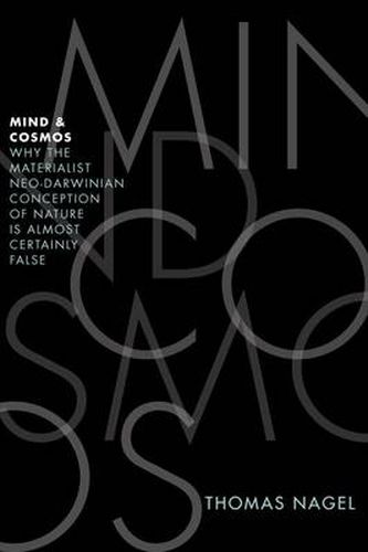 Cover image for Mind and Cosmos: Why the Materialist Neo-Darwinian Conception of Nature is Almost Certainly False