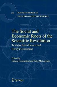 Cover image for The Social and Economic Roots of the Scientific Revolution: Texts by Boris Hessen and Henryk Grossmann