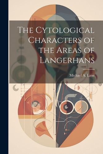 Cover image for The Cytological Characters of the Areas of Langerhans