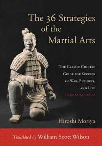 Cover image for The 36 Strategies of the Martial Arts: The Classic Chinese Guide for Success in War, Business, and Life