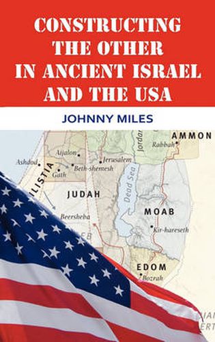 Cover image for Constructing the Other in Ancient Israel and the USA