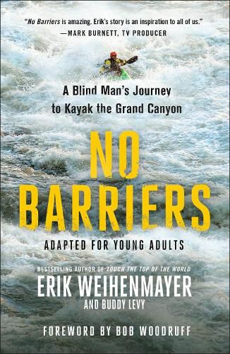 No Barriers (The Young Adult Adaptation): A Blind Man's Journey to Kayak the Grand Canyon