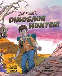Cover image for Jack Horner, Dinosaur Hunter!