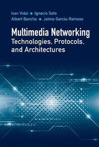 Cover image for Multimedia Networking Technologies, Protocols, & Architectures
