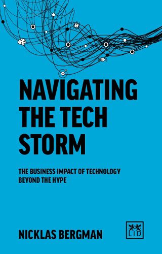 Cover image for Navigating the Tech Storm: The business impact of technology beyond the hype