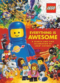 Cover image for Everything Is Awesome: A Search-and-Find Celebration of LEGO History (LEGO)