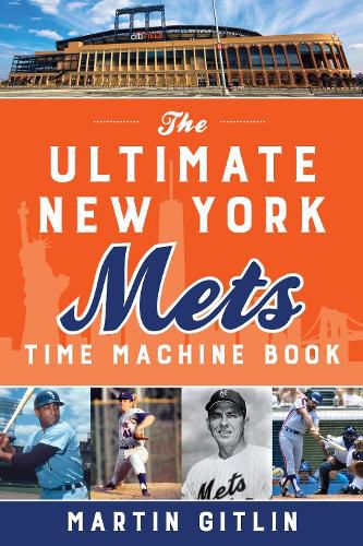 Cover image for The Ultimate New York Mets Time Machine Book