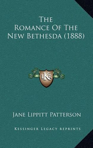 Cover image for The Romance of the New Bethesda (1888)