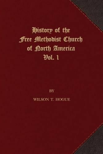 Cover image for History of the Free Methodist Church of North America: Volume 1