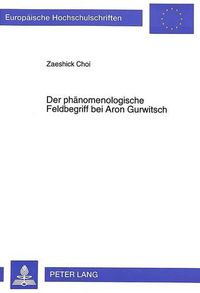 Cover image for Der Phaenomenologische Feldbegriff Bei Aron Gurwitsch