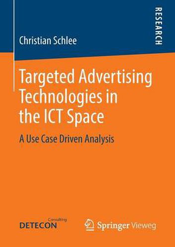 Cover image for Targeted Advertising Technologies in the ICT Space: A Use Case Driven Analysis