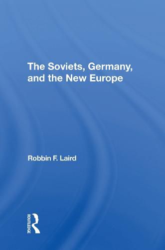 The Soviets, Germany, and the New Europe