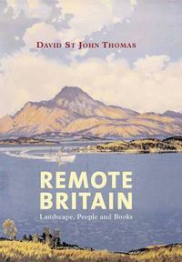 Cover image for Remote Britain: Landscape, People and Books