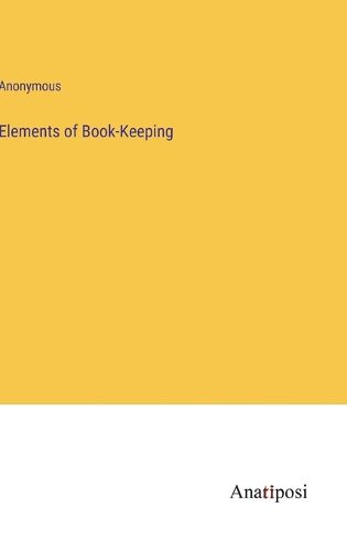 Cover image for Elements of Book-Keeping