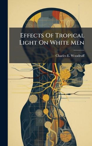 Cover image for Effects Of Tropical Light On White Men