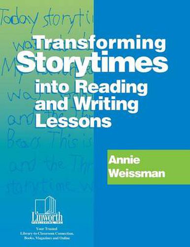 Cover image for Transforming Storytimes into Reading and Writing Lessons