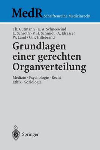 Grundlagen einer gerechten Organverteilung: Medizin - Psychologie - Recht - Ethik - Soziologie