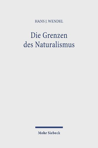 Cover image for Die Grenzen des Naturalismus: Das Phanomen der Erkenntnis zwischen philosophischer Deutung und wissenschaftlicher Erklarung